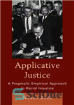دانلود کتاب Applicative Justice: A Pragmatic Empirical Approach to Racial Injustice – عدالت کاربردی: رویکرد تجربی عملی به بی عدالتی...