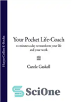 دانلود کتاب Your Pocket Life-Coach: 10 Minutes a Day to Transform Your Life and Your Work – مربی زندگی جیبی...