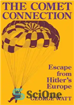 دانلود کتاب The Comet Connection: Escape from Hitler’s Europe – اتصال دنباله دار: فرار از اروپای هیتلر