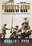 دانلود کتاب Twenty-Five Yards of War: The Extraordinary Courage of Ordinary Men in World War II – بیست و پنج...