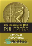 دانلود کتاب The Washington Post Pulitzers: Carol Leonnig, National Reporting – واشنگتن پست پولیتزر: کارول لئونیگ، گزارش ملی