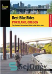 دانلود کتاب Best Bike Rides Portland, Oregon: The Greatest Recreational Rides in the Metro Area – بهترین دوچرخه سواری پورتلند،...