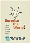 دانلود کتاب Surprise the World: The Five Habits of Highly Missional People – جهان را غافلگیر کنید: پنج عادت افراد...