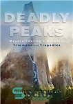 دانلود کتاب Deadly Peaks: Mountaineering’s Greatest Triumphs and Tragedies – قله های مرگبار: بزرگترین پیروزی ها و تراژدی های کوهنوردی