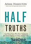 دانلود کتاب Half Truths Leader Guide: God Helps Those Who Help Themselves and Other Things the Bible Doesn’t Say –...