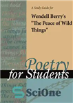 دانلود کتاب A Study Guide for Wendell Berry’s ‘The Peace of Wild Things’ – راهنمای مطالعه برای وندل بری “آرامش...