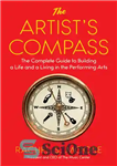دانلود کتاب The Artist’s Compass: The Complete Guide to Building a Life and a Living in the Performing Arts –...