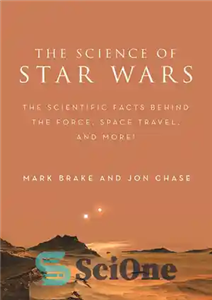 دانلود کتاب The Science of Star Wars: The Scientific Facts Behind the Force, Space Travel, and More! – علم جنگ...