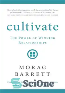دانلود کتاب Cultivate: The Power of Winning Relationships – پرورش: قدرت برنده شدن در روابط