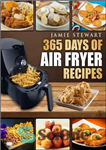 دانلود کتاب 365 Days of Air Fryer Recipes: Quick and Easy Recipes to Fry, Bake and Grill With Your Air...