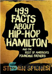 دانلود کتاب 499 Facts about Hip-Hop Hamilton and the Rest of America’s Founding Fathers – 499 حقیقت درباره هیپ هاپ...