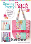 دانلود کتاب Sewing Pretty Bags: Boutique Designs to Stitch & Love – دوخت کیف های زیبا: طرح های بوتیک برای...