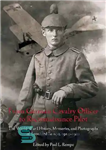 دانلود کتاب From German Cavalry Officer to Reconnaissance Pilot: The World War I History, Memories, and Photographs of Leonhard Rempe,...