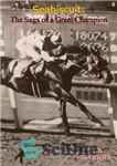 دانلود کتاب Seabiscuit: The Saga of a Great Champion – Seabiscuit: حماسه یک قهرمان بزرگ