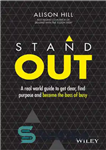 دانلود کتاب Stand Out: A real world guide to get clear, find purpose and become the boss of busy –...