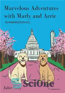 دانلود کتاب Marvelous Adventures with Marly and Aerie in Washington D.C. – ماجراهای شگفت انگیز با مارلی و ایری در... 