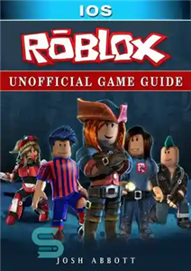 دانلود کتاب Roblox IOS Unofficial Game Guide – راهنمای بازی غیر رسمی Roblox IOS