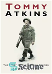 دانلود کتاب Tommy Atkins: The Story of the English Soldier – تامی اتکینز: داستان سرباز انگلیسی