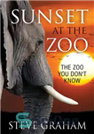 دانلود کتاب Sunset at the Zoo: The Zoo You Don’t Know – غروب خورشید در باغ وحش: باغ وحشی که...