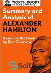 دانلود کتاب Summary and Analysis of Alexander Hamilton: Based on the Book by Ron Chernow – خلاصه و تحلیل الکساندر...