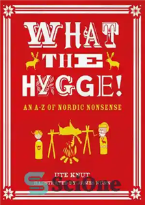 دانلود کتاب What the Hygge!: An A-Z of Nordic Nonsense – What the Hygge!: AZ از مزخرفات نوردیک