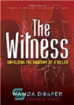 دانلود کتاب The Witness: Unfolding the Anatomy of a Killer – شاهد: آشکار شدن آناتومی یک قاتل
