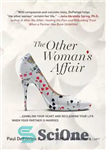 دانلود کتاب The Other Woman’s Affair: Gambling Your Heart and Reclaiming Your Life When Your Partner is Married – رابطه...