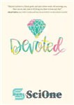 دانلود کتاب Devoted: A Girl’s 31-Day Guide to Good Living with a Great God – اختصاص داده شده: راهنمای 31...