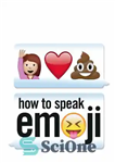 دانلود کتاب How to Speak Emoji – چگونه ایموجی صحبت کنیم