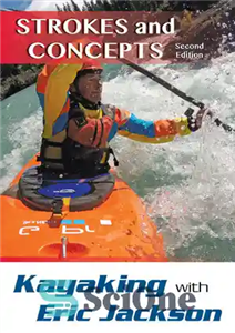 دانلود کتاب Kayaking with Eric Jackson: Strokes and Concepts – کایاک سواری با اریک جکسون: ضربه ها و مفاهیم