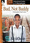 دانلود کتاب Bud, Not Buddy: Instructional Guides for Literature – غنچه، نه رفیق: راهنماهای آموزشی برای ادبیات