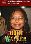 دانلود کتاب Reading and Interpreting the Works of Alice Walker – خواندن و تفسیر آثار آلیس واکر