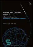 دانلود کتاب Minimum Contract Justice: A Capabilities Perspective on Sweatshops and Consumer Contracts – حداقل عدالت قرارداد: چشم انداز توانمندی...