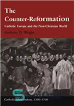 دانلود کتاب The Counter-Reformation: Catholic Europe and the Non-Christian World – ضد اصلاحات: اروپای کاتولیک و جهان غیر مسیحی