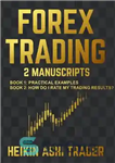 دانلود کتاب Forex Trading 1-2: 2 Manuscripts: Book 1: Practical Examples Book 2: How Do I Rate My Trading Results ...