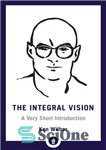 دانلود کتاب The Integral Vision: A Very Short Introduction – چشم انداز انتگرال: مقدمه ای بسیار کوتاه