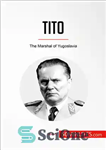 دانلود کتاب Tito: The Marshal of Yugoslavia – تیتو: مارشال یوگسلاوی