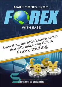 دانلود کتاب Make Money From Forex With Ease: Unveiling The Little Known Secret That Will Make You Rich In Forex...