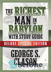 دانلود کتاب The Richest Man In Babylon with Study Guide: Deluxe Special Edition ثروتمندترین مرد بابل با راهنمای مطالعه:... 