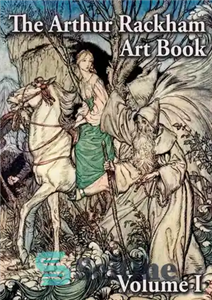 دانلود کتاب The Arthur Rackham Art Book: Volume I – کتاب هنر آرتور راکهام: جلد اول