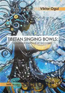 دانلود کتاب Tibetan singing bowls: a┬natural method of┬recovery. Serie: Magic┬Bowl – کاسه های آواز تبتی: یک روش طبیعی برای بهبودی....