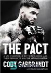 دانلود کتاب The Pact: A UFC Champion, a Boy with Cancer, and Their Promise to Win the Ultimate Battle –...