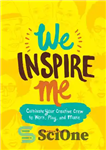 دانلود کتاب We Inspire Me: Cultivate Your Creative Crew to Work, Play, and Make – ما به من الهام می‌دهیم:...