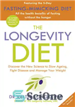 دانلود کتاب The Longevity Diet: ‘How to live to 100 . . . Longevity has become the new wellness watchword...