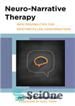 دانلود کتاب Neuro-Narrative Therapy: New Possibilities for Emotion-Filled Conversations – درمان عصبی-روایی: امکانات جدید برای مکالمات پر از احساس