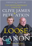دانلود کتاب Loose Canon: The Extraordinary Songs of Clive James and Pete Atkin – Loose Canon: The Extraordinary Songs of...
