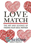 دانلود کتاب Love Match: The Art and Science of Finding Your Ideal Partner – مسابقه عشقی: هنر و علم یافتن...