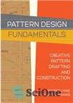 دانلود کتاب Pattern Design: Fundamentals–Construction and Pattern Making for Fashion Design – طراحی الگو: مبانی — ساخت و ساز و...