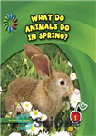 دانلود کتاب What Do Animals Do in Spring  – حیوانات در بهار چه می کنند؟