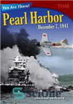 دانلود کتاب You Are There! Pearl Harbor, December 7, 1941 – شما آنجا هستید! پرل هاربر، 7 دسامبر 1941